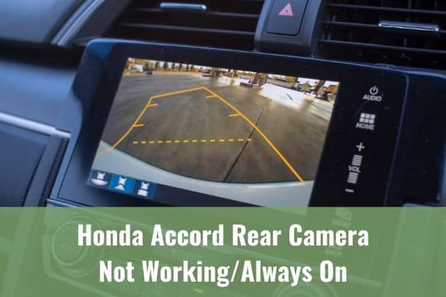 2017 honda accord backup camera not working - brady-cimo 2017 Honda Accord Backup Camera Not Working