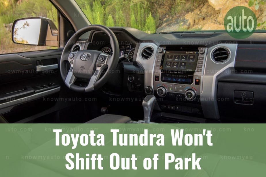 Toyota Tundra Won't Shift Out of Park - Know My Auto