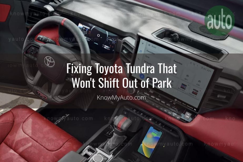 Toyota Tundra Won't Shift Out of Park - Know My Auto